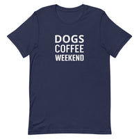 Unisex t-shirt feels soft and lightweight  "DOGS COFFEE WEEKEND"