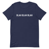 Unisex t-shirt feels soft and lightweight "BLAH BLAH BLAH"