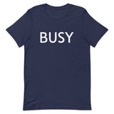 Unisex t-shirt feels soft and lightweight "BUSY"