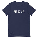 Unisex t-shirt feels soft and lightweight "FIRED UP"