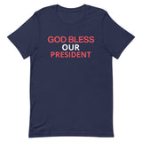 Unisex t-shirt feels soft and lightweight "GOD BLESS OUR PRESIDENT"