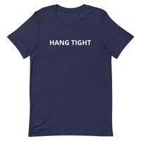 Unisex t-shirt feels soft and lightweight "HANG TIGHT"