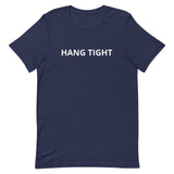 Unisex t-shirt feels soft and lightweight "HANG TIGHT"