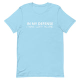 Lightweight cotton t-shirt "IN MY DEFENSE I WAS LEFT ALONE"