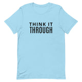 Soft and lightweight t-shirt  "THINK IT THROUGH"