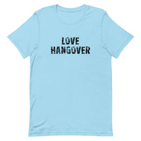 Soft and lightweight unisex t-shirt with the right amount of stretch "LOVE HANGOVER"