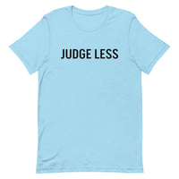 Unisex t-shirt feels soft and lightweight "JUDGE LESS"