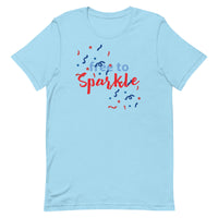 Unisex t-shirt feels soft and lightweight "FREE TO SPARKLE"