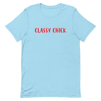 Unisex t-shirt feels soft and lightweight "CLASSY CHICK"