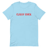 Unisex t-shirt feels soft and lightweight "CLASSY CHICK"