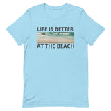 Unisex t-shirt feels soft and lightweight "LIFE IS BETTER AT THE BEACH"