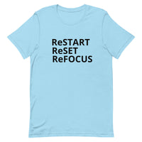 Unisex t-shirt feels soft and lightweight "ReSTART ReSET  ReFOCUS"