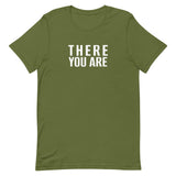 Unisex t-shirt feels soft and lightweight "THERE YOU ARE"