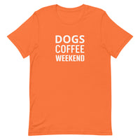 Unisex t-shirt feels soft and lightweight  "DOGS COFFEE WEEKEND"