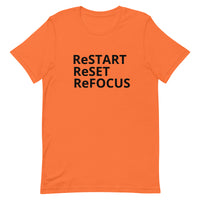 Unisex t-shirt feels soft and lightweight "ReSTART ReSET  ReFOCUS"