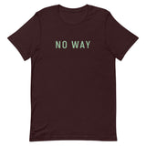 Unisex t-shirt feels soft and lightweight "NO WAY"