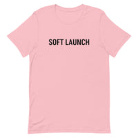 Unisex t-shirt feels soft and lightweight, with the right amount of stretch "SOFT LAUNCH"