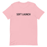 Unisex t-shirt feels soft and lightweight, with the right amount of stretch "SOFT LAUNCH"