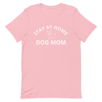 Soft and lightweight t-shirt, with just the right amount of stretch "STAY AT HOME DOG MOM"