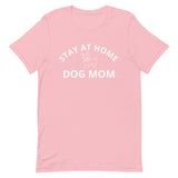 Soft and lightweight t-shirt, with just the right amount of stretch "STAY AT HOME DOG MOM"