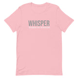 Unisex t-shirt feels soft and lightweight, with the right amount of stretch "WHISPER WORDS OF WISDOM"