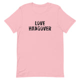 Soft and lightweight unisex t-shirt with the right amount of stretch "LOVE HANGOVER"