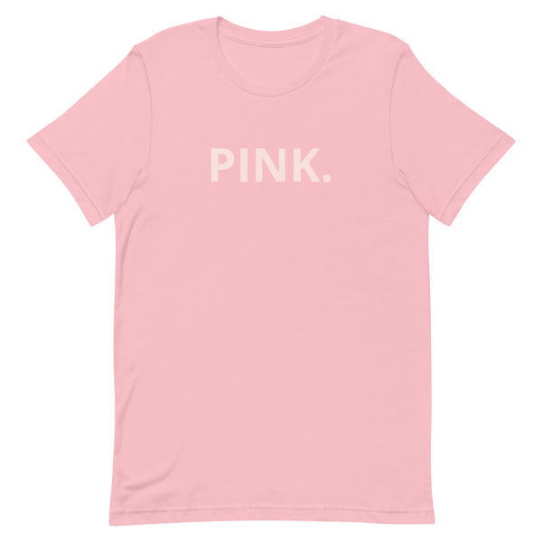 Unisex t-shirt feels soft and lightweight "PINK."