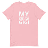 Unisex t-shirt feels soft and lightweight "MY FAVORITE PEOPLE CALL ME GIGI"