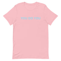 Unisex t-shirt feels soft and lightweight "YOU DO YOU"