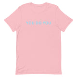 Unisex t-shirt feels soft and lightweight "YOU DO YOU"