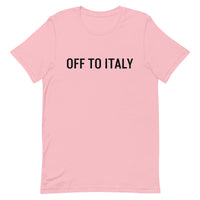 Unisex t-shirt feels soft and lightweight "OFF TO ITALY"