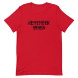 Soft and lightweight  t-shirt with just the right amount of stretch. "REMEMBER WHEN"