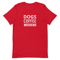 Unisex t-shirt feels soft and lightweight  "DOGS COFFEE WEEKEND"