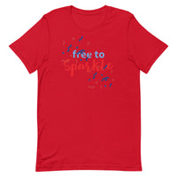 Unisex t-shirt feels soft and lightweight "FREE TO SPARKLE"