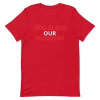 Unisex t-shirt feels soft and lightweight "GOD BLESS OUR PRESIDENT"