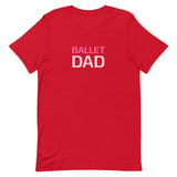 Unisex t-shirt feels soft and lightweight "BALLET DAD"