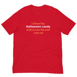 Soft and lightweight t-shirt  "I always buy Halloween candy early in case the store runs out"