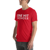 Unisex t-shirt feels soft and lightweight "ONE HIT WONDER"