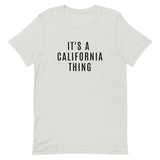 Unisex t-shirt that is the best 100% cotton tee you’ve ever tried. "IT'S A CALIFORNIA THING"