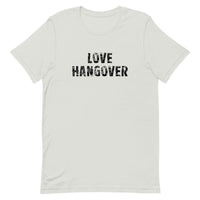 Soft and lightweight unisex t-shirt with the right amount of stretch "LOVE HANGOVER"