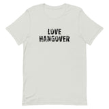 Soft and lightweight unisex t-shirt with the right amount of stretch "LOVE HANGOVER"