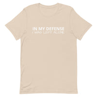 Lightweight cotton t-shirt "IN MY DEFENSE I WAS LEFT ALONE"