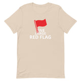 100% cotton t-shirt  "ONE LARGE RED FLAG"