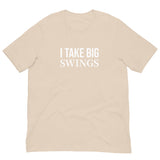 Lightweight cotton t-shirt  "I TAKE BIG SWINGS"