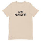 Soft and lightweight unisex t-shirt with the right amount of stretch "LOVE HANGOVER"