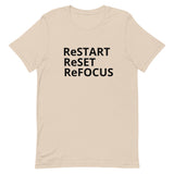 Unisex t-shirt feels soft and lightweight "ReSTART ReSET  ReFOCUS"