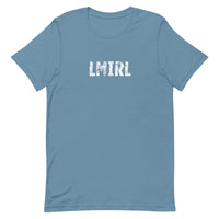 Unisex t-shirt feels soft and lightweight, with the right amount of stretch "LMIRL" - "Let's meet in real life"