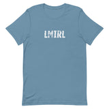 Unisex t-shirt feels soft and lightweight, with the right amount of stretch "LMIRL" - "Let's meet in real life"