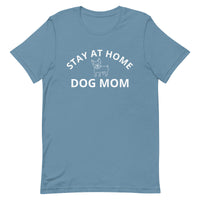 Soft and lightweight t-shirt, with just the right amount of stretch "STAY AT HOME DOG MOM"