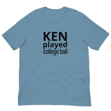 100% Cotton T-Shirt "KEN PLAYED COLLEGE BALL"